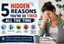 5 Hidden Reasons You’re So Tired All the Time