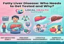 Fatty Liver Disease Who Needs to Get Tested and Why