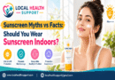 Sunscreen Myths vs Facts
