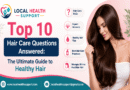 Top 10 Hair Care Questions Answered