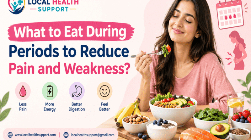 What to Eat During Periods to Reduce Pain and Weakness
